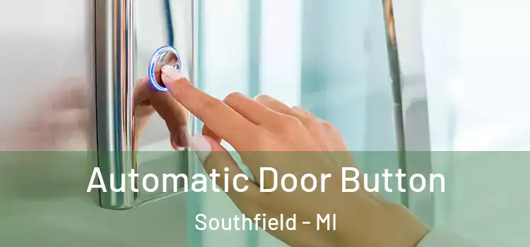  Automatic Door Button Southfield - MI