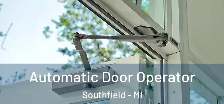  Automatic Door Operator Southfield - MI