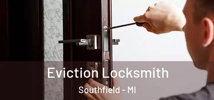 Eviction Locksmith Southfield - MI