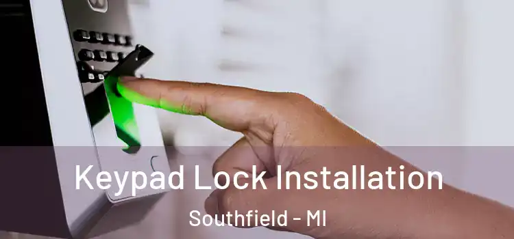  Keypad Lock Installation Southfield - MI
