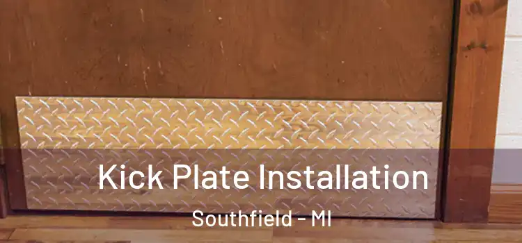  Kick Plate Installation Southfield - MI
