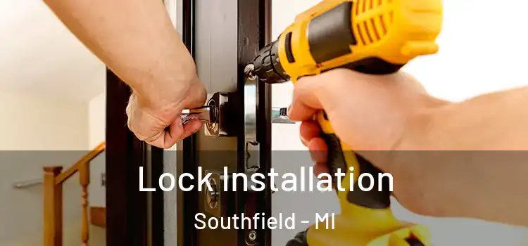  Lock Installation Southfield - MI