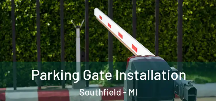 Parking Gate Installation Southfield - MI