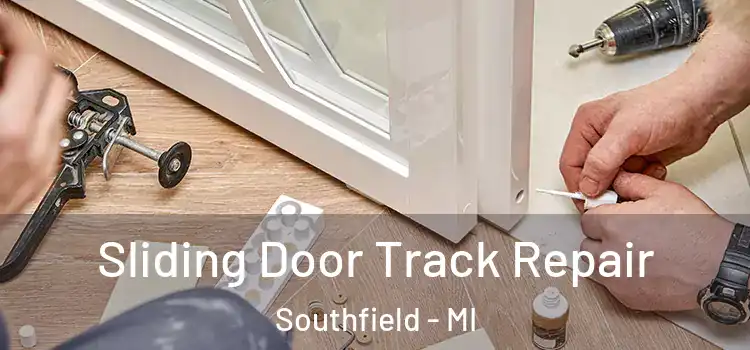 Sliding Door Track Repair Southfield - MI