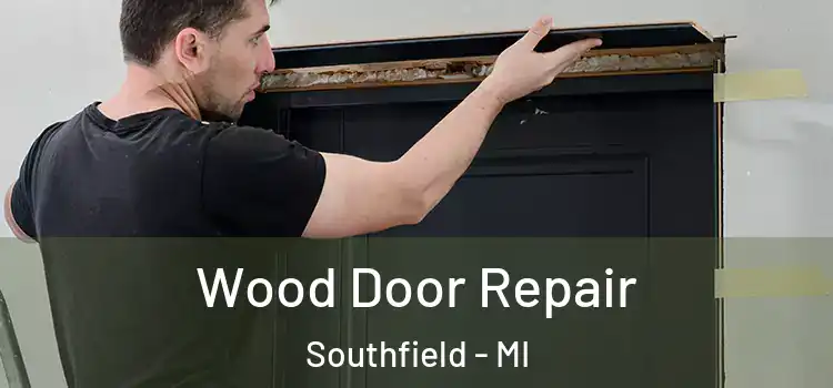 Wood Door Repair Southfield - MI